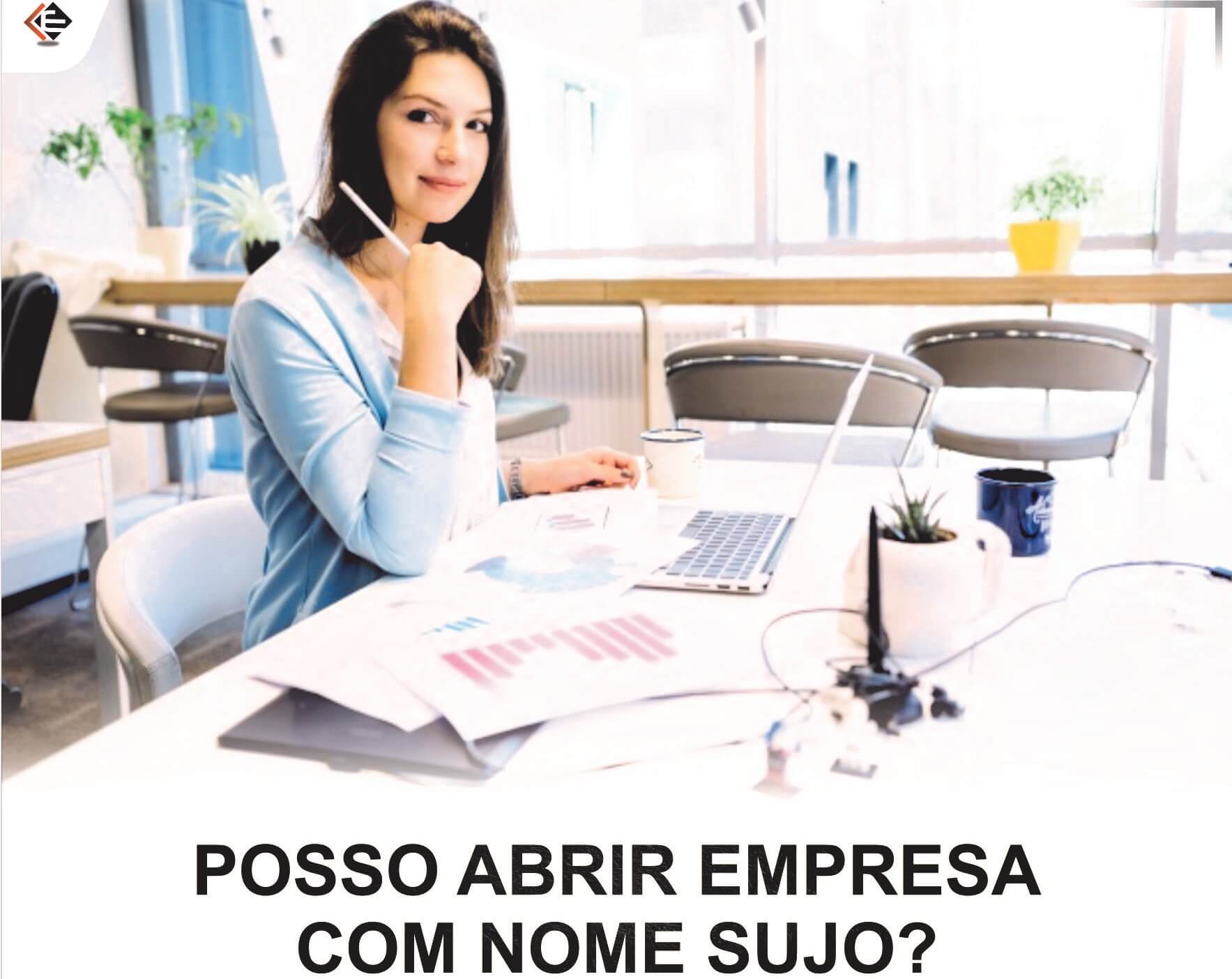 posso abrir empresa com nome sujo